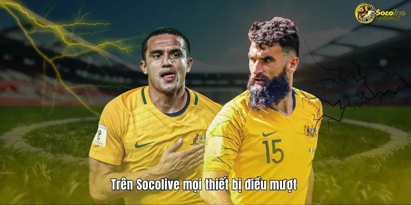 Trên Socolive mọi thiết bị đều mượt